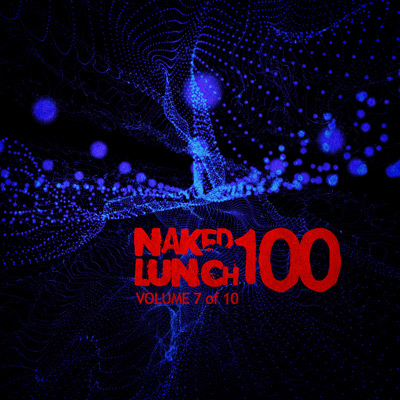 Naked Lunch One Handred: Volume 7 of 10, Digital / Mp3