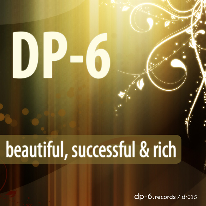 DP-6: Beautiful, Successful and Rich
