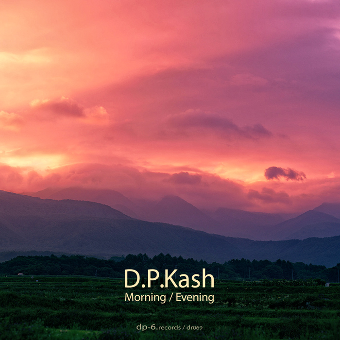 DP-6 RECORDS D.P.Kash: Morning / Evening