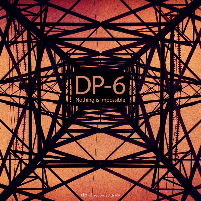 DP-6: Nothing Is Impossible