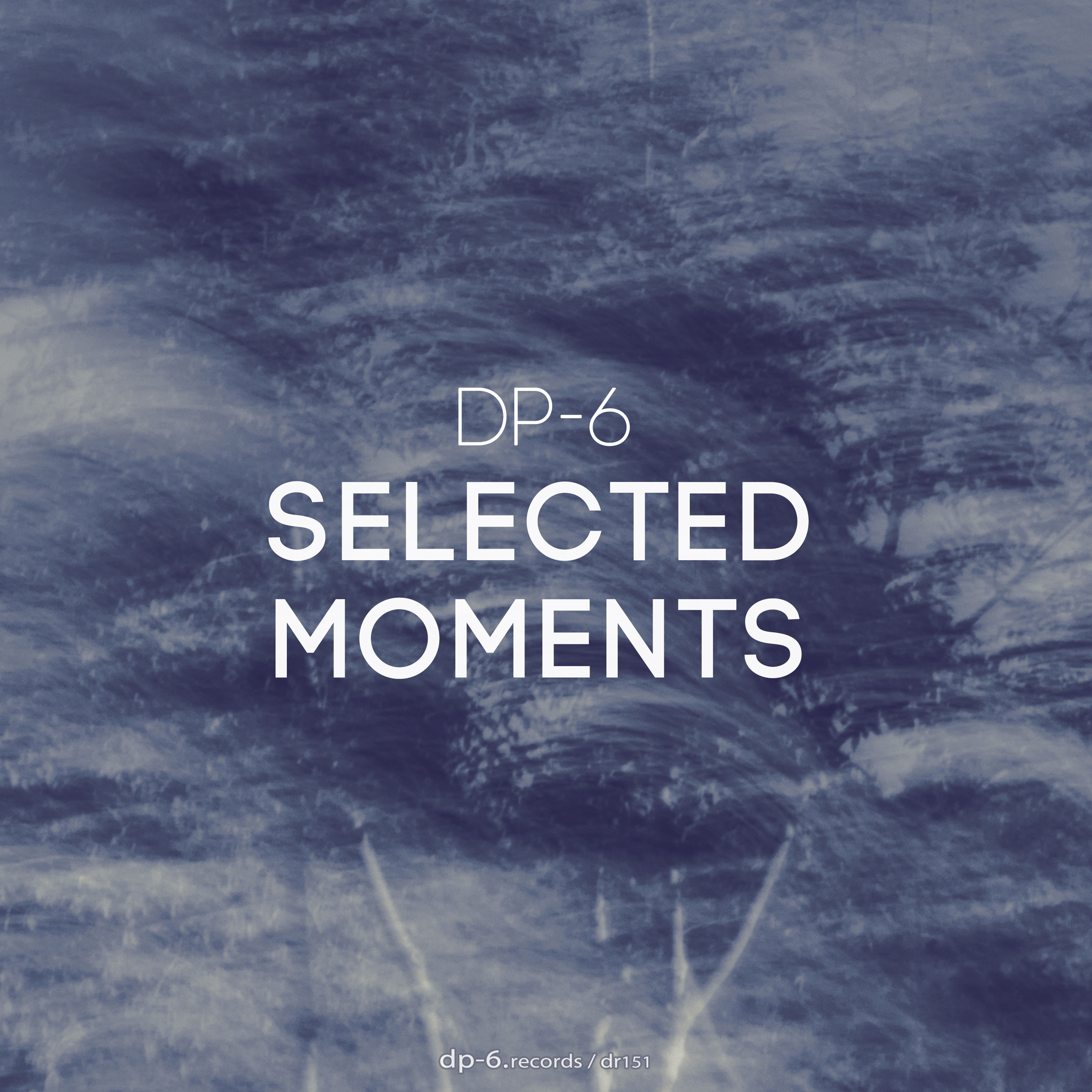 DP-6: Selected Moments