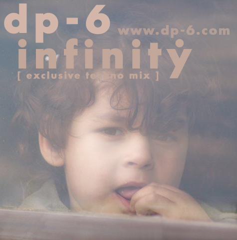 DP-6 - INFINITY (EXCLUSIVE TECHNO MIX)