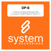 DP-6 INSANE SYSTEM RECORDINGS
