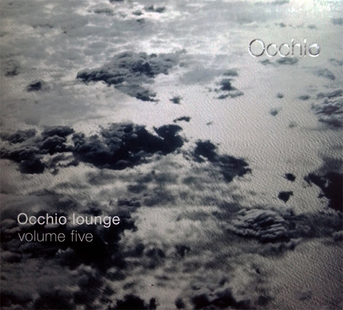 V/A Occhio lounge volume five, ( Mixed and compiled by Matteo Meise, Modular Music )